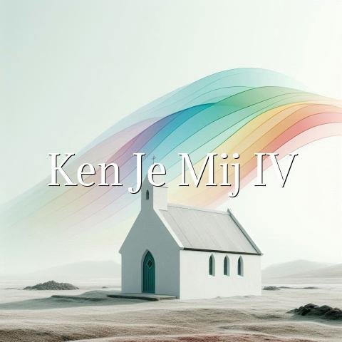 ken je mij IV