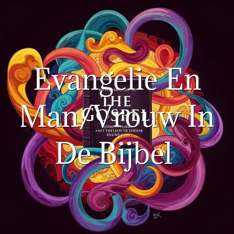 Evangelie en man/vrouw in de Bijbel 
